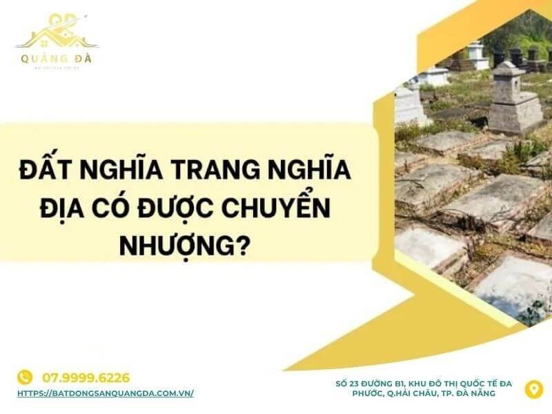 Về mặt pháp lý, đất nghĩa trang được chuyển nhượng